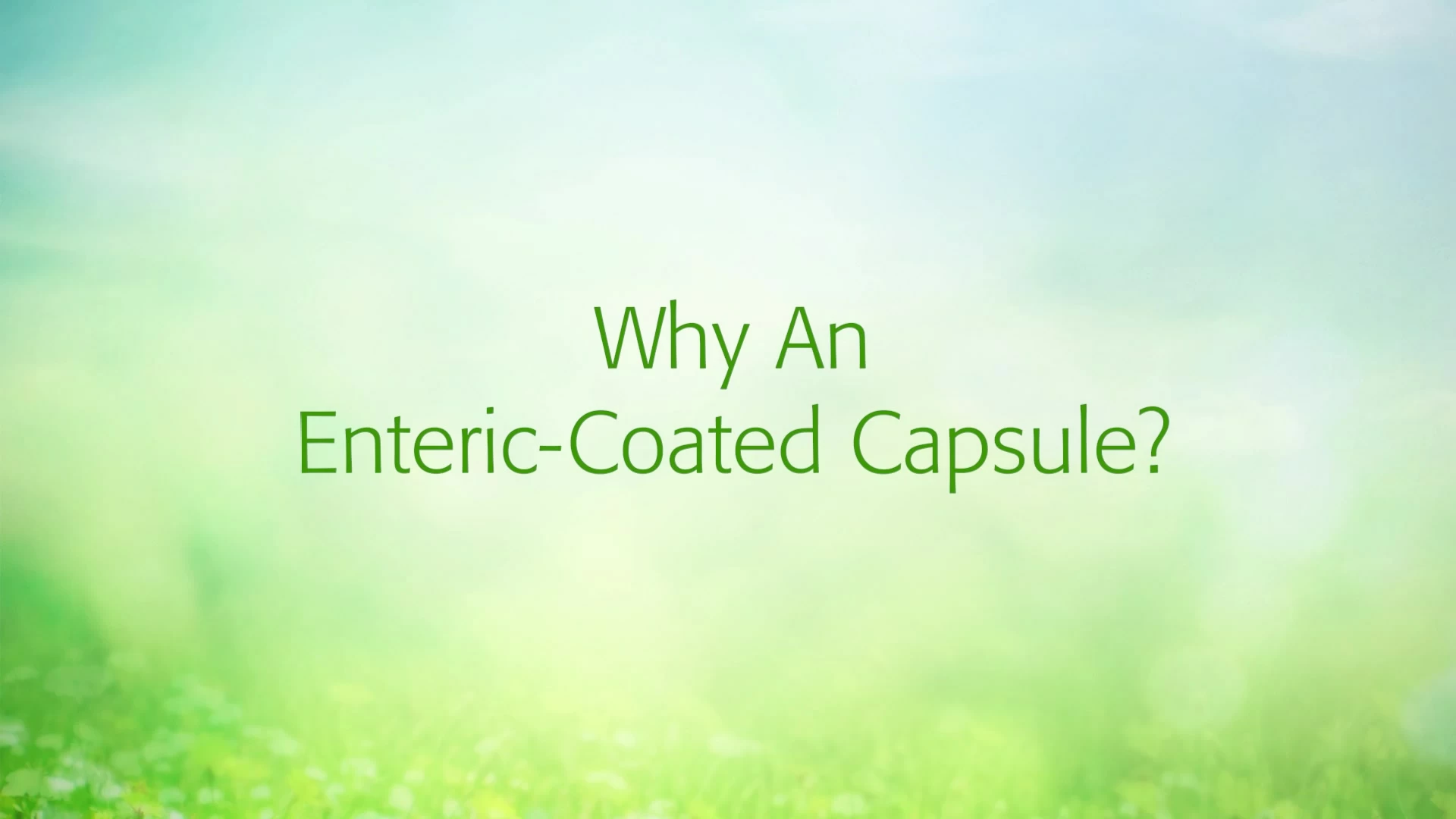 Thumbnail for Why An Enteric-Coated Capsule